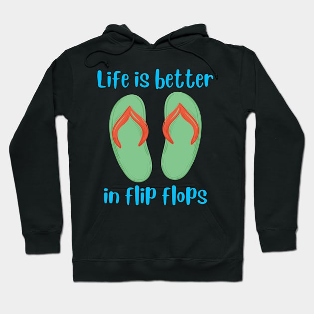 Life Is Better In Flip Flops Hoodie by ashiacornelia173